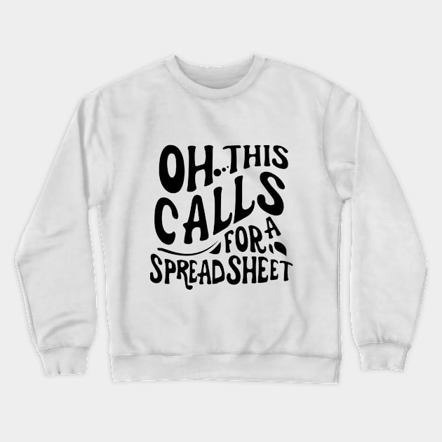 Oh This Calls For A Spreadsheet typography design Crewneck Sweatshirt by A Floral Letter Capital letter A | Monogram, Sticker